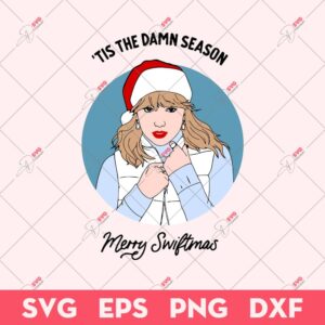 Tis The Damn Season Merry Swiftmas SVG, Swiftmas SVG, Christmas SVG