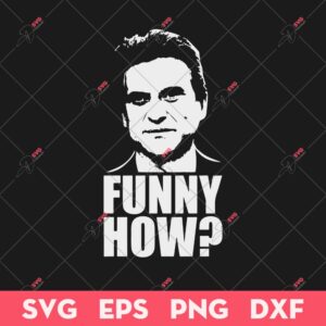 Funny How Goodfellas Joe Pesci SVG, Goodfellas T-Shirt SVG, Goodfellas SVG