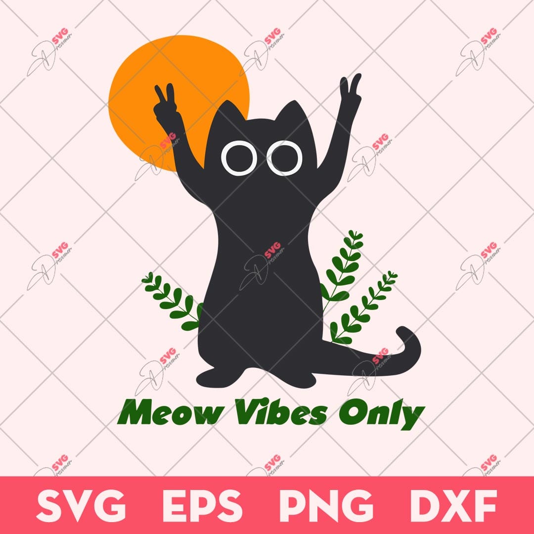 Meow Vibes Only SVG, Cute Cat SVG, Animals SVG 2 Meow Vibes Only SVG, Cute Cat SVG, Animals SVG