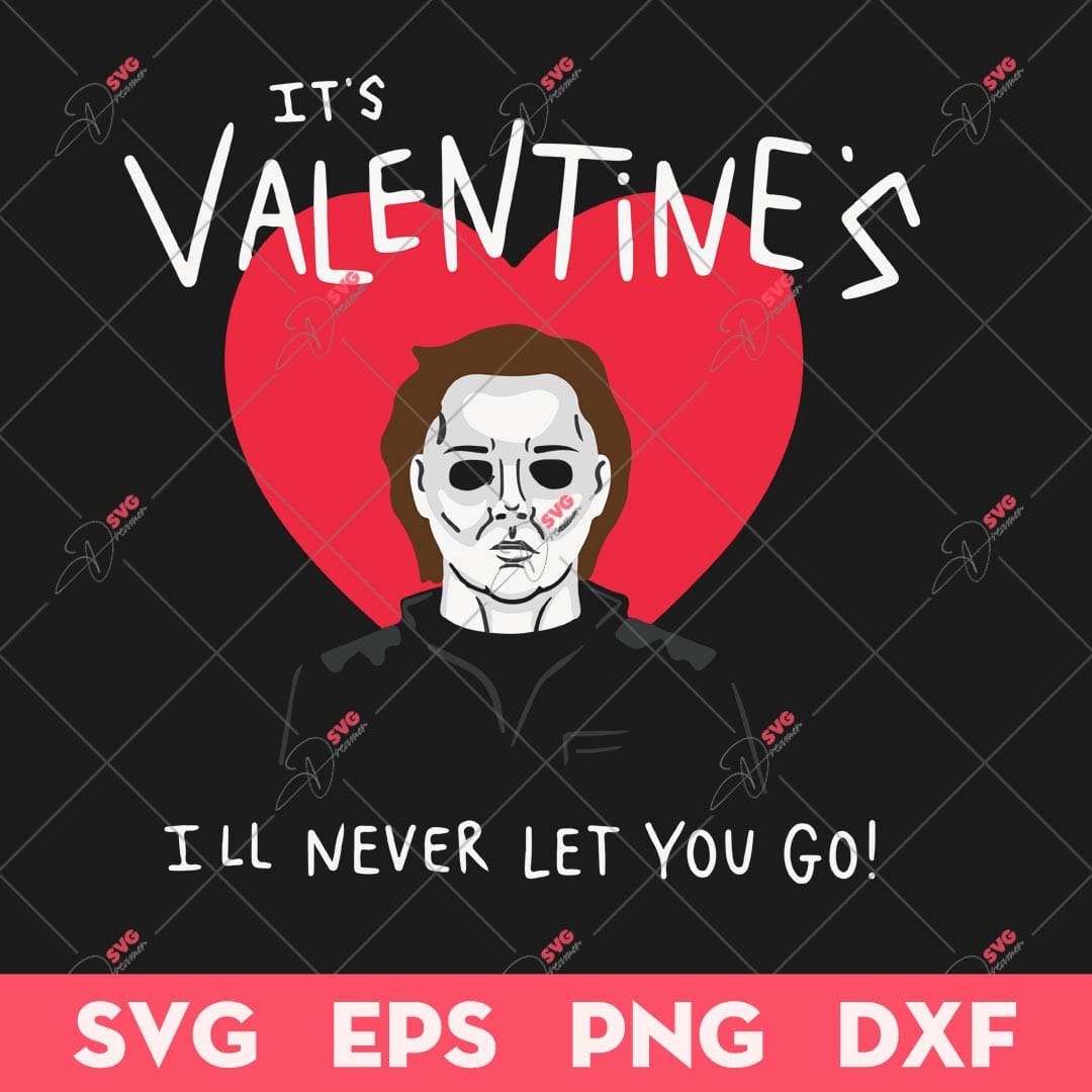 It's Valentine's I'll Never Let You Go SVG, Michael Myers Valentine SVG, Valentine Day SVG 1 It's Valentine's I'll Never Let You Go SVG, Michael Myers Valentine SVG, Valentine Day SVG