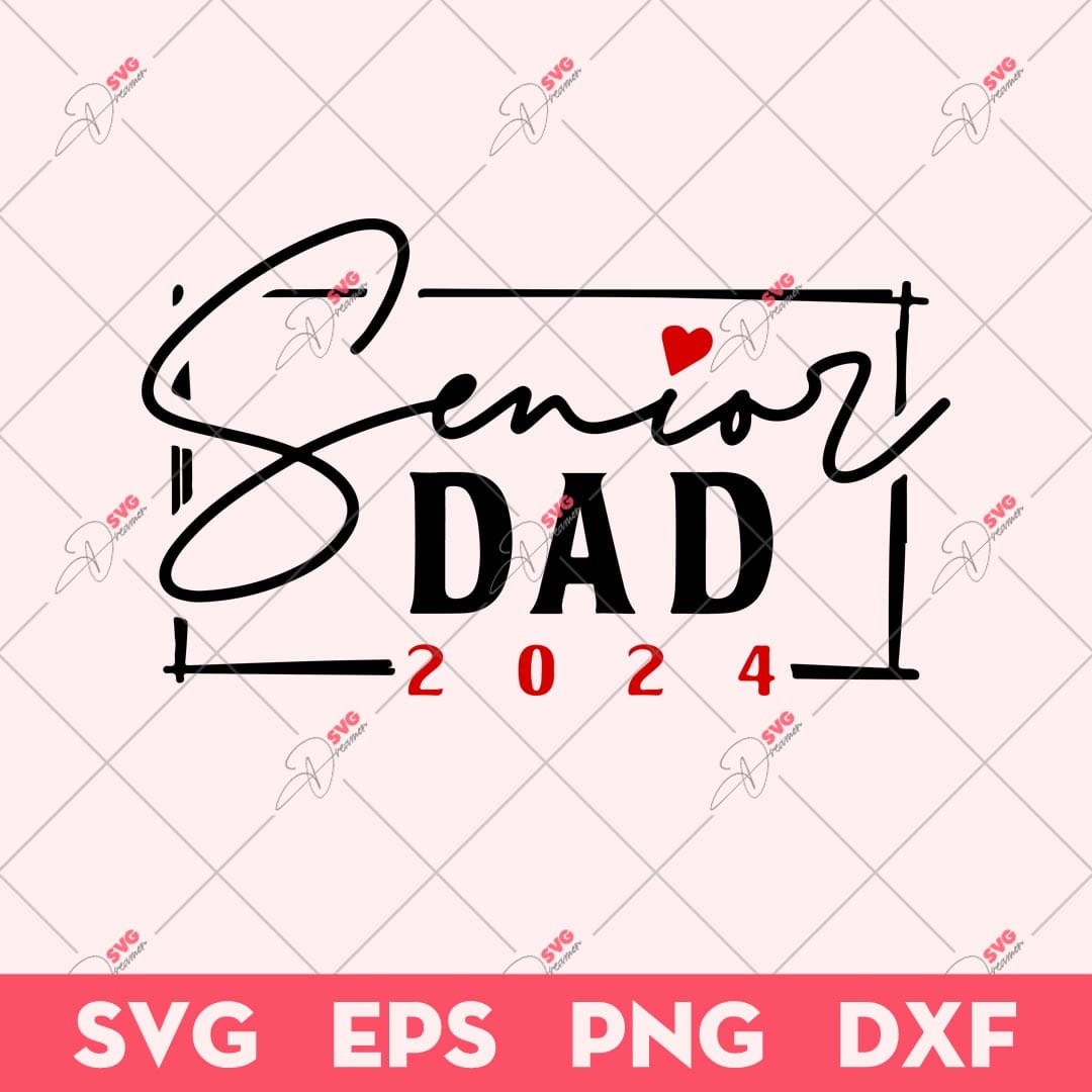 Senior Dad 2024 SVG, Class of 2024 SVG, Funny Senior Dad SVG 1 Senior Dad 2024 SVG, Class of 2024 SVG, Funny Senior Dad SVG