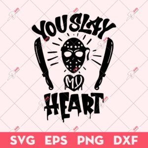 You Slay My Heart SVG, Jayson Voorhees SVG, Valentine Day SVG
