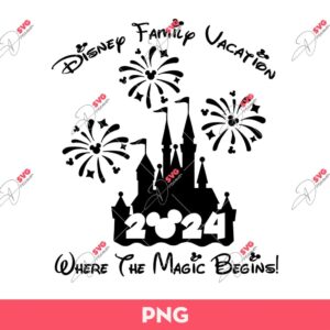 Disney Mouse Family Vacation 2024 PNG, Where The Magic Begins PNG, Disney Mickey Mouse Family Vacation 2024 PNG