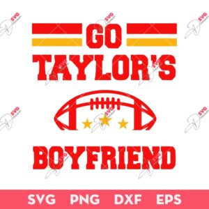 Go Taylor's Boyfriend SVG, KC Chiefs SVG, Travis And Taylor SVG