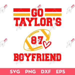 Go Taylor's Boyfriend SVG, Travis Kelce And Taylor Swift SVG, Kansas City Chiefs SVG