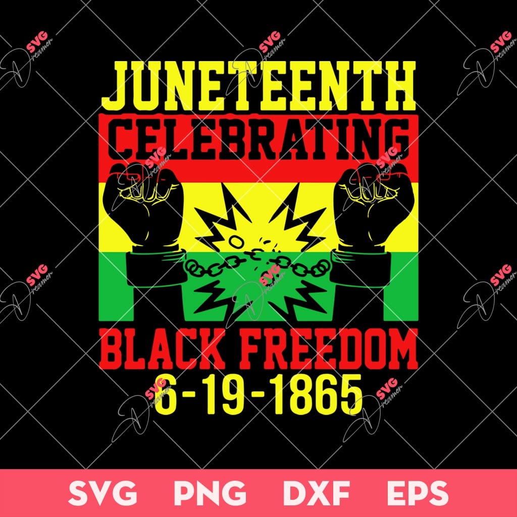Juneteenth Celebrating Black Freedom 1865 SVG, Junteenth SVG, Black History SVG 1 Juneteenth Celebrating Black Freedom 1865 SVG, Junteenth SVG, Black History SVG