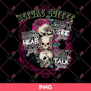 Before Coffee PNG, Skeleton Coffee PNG, Skull Coffee PNG