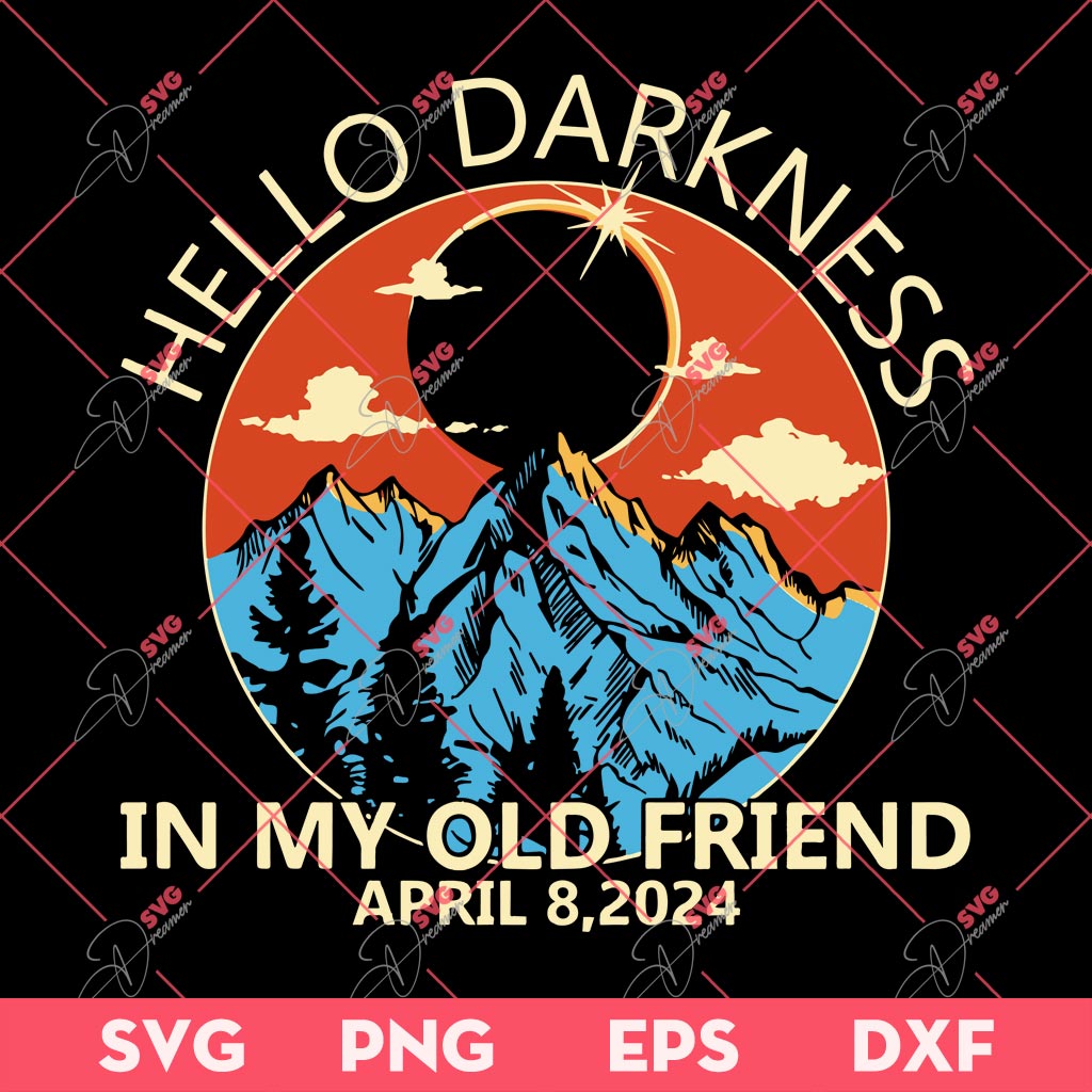 Hello Darkness In My Old Friend SVG PNG, Funny Total Solar Eclipse 2024 SVG PNG 1 Hello Darkness In My Old Friend SVG PNG, Funny Total Solar Eclipse 2024 SVG PNG