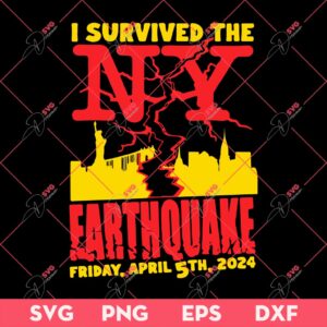 I Survived The NY Earthquake Friday April 5th 2024 SVG PNG, Earthquake New York 2024 SVG PNG