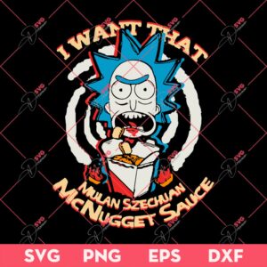 I Want That Mulan Szechuan McNugget Sauce SVG PNG, Rick And Morty SVG PNG