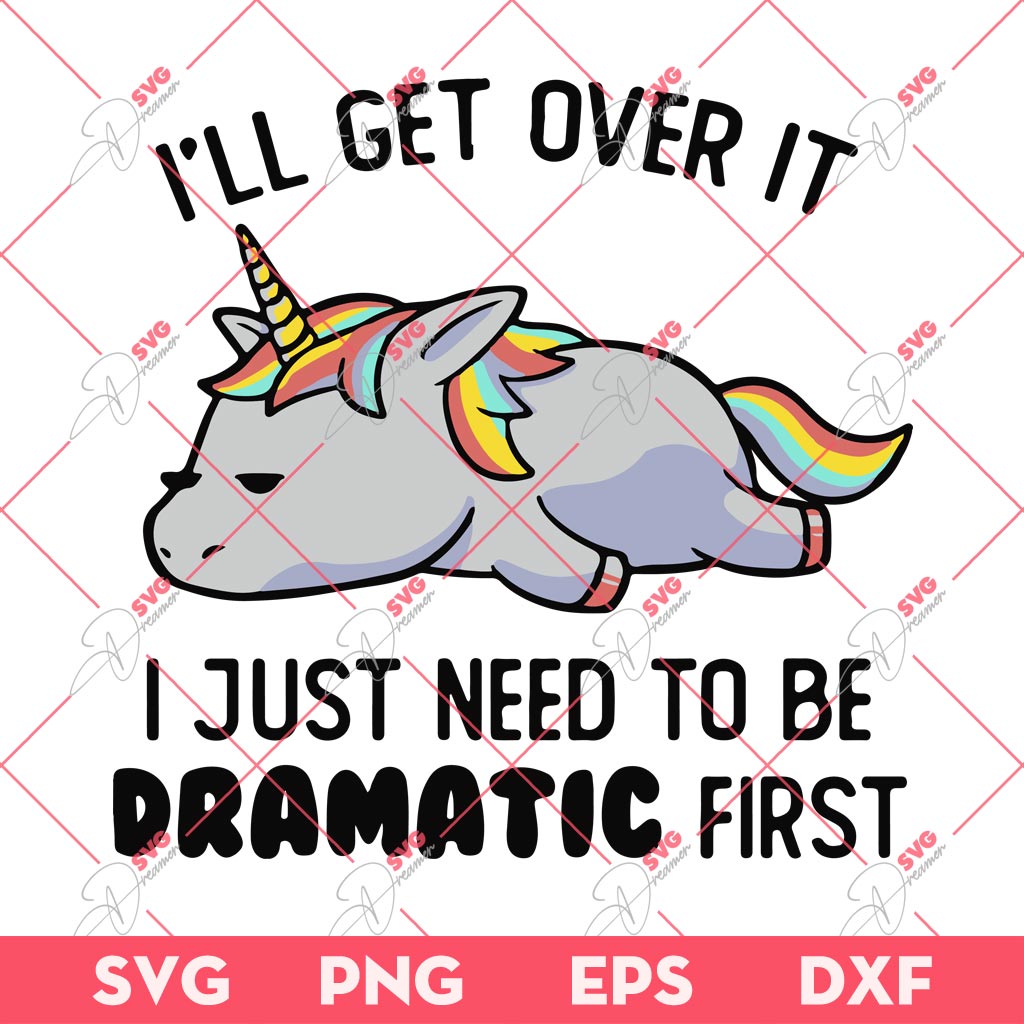 I'll Get Over It Unicorn SVG, I Just Need To Be Dramatic First SVG, Funny Lazy Unicorn SVG PNG 1 I'll Get Over It Unicorn SVG, I Just Need To Be Dramatic First SVG, Funny Lazy Unicorn SVG PNG