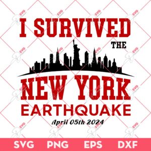 New York Earthquake April 05th 2024 SVG PNG, I Survived The NYC Earthquake SVG PNG
