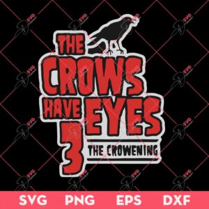 The Crow SVG PNG, The Crows Have 3 Eyes The Crowening SVG PNG