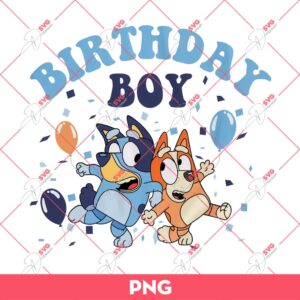 Bluey And Bingo Birthday Boy PNG, Bluey Birthday PNG
