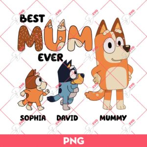 Bluey Best Mom Ever PNG, Bingo Mom PNG, Mothers Day PNG