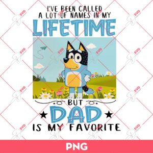 Bluey Lifetime But Dad Is My Favorite PNG, Bluey PNG