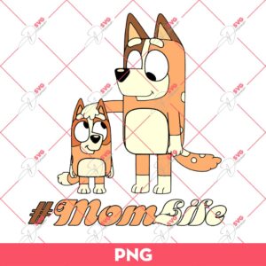 Bluey Mom Life PNG, Bingo Mom Life PNG, Mothers Day Gift PNG