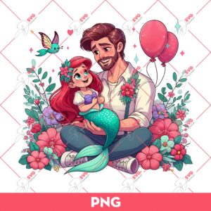 Dad And Daughter Ariel Mermaid PNG, Happy Fathers Day PNG, Dad And Girl Princess PNG