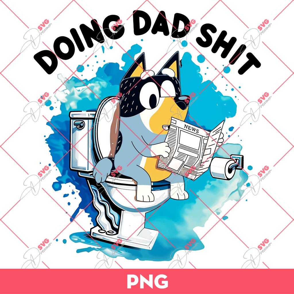 Doing Dad Shit Bandit Heeler Bluey PNG, Bluey Fathers Day PNG 1 Doing Dad Shit Bandit Heeler Bluey PNG, Bluey Fathers Day PNG