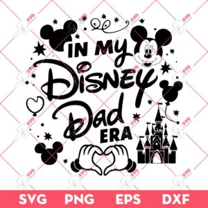 In My Disney Dad Era SVG PNG, Disney Magic Kingdom SVG, Fathers Day SVG PNG