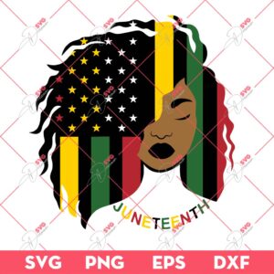Juneteenth Afro Girl SVG PNG, Black Girl SVG PNG, Juneteenth Flag SVG PNG DXF EPS