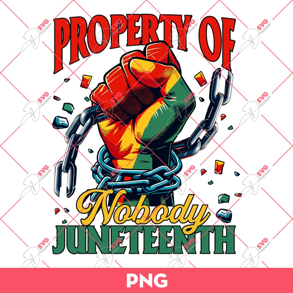 Property Of Nobody Juneteenth PNG, Black Live Matter PNG, Black History PNG 1 Property Of Nobody Juneteenth PNG, Black Live Matter PNG, Black History PNG
