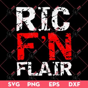 Ric Flair SVG, Ric F'N Flair SVG PNG, Celebrate The Greatness Of Ric Flair SVG PNG EPS DXF