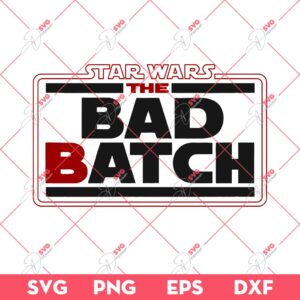 Star Wars The Bad Batch SVG PNG, Bad Batch SVG PNG EPS DXF