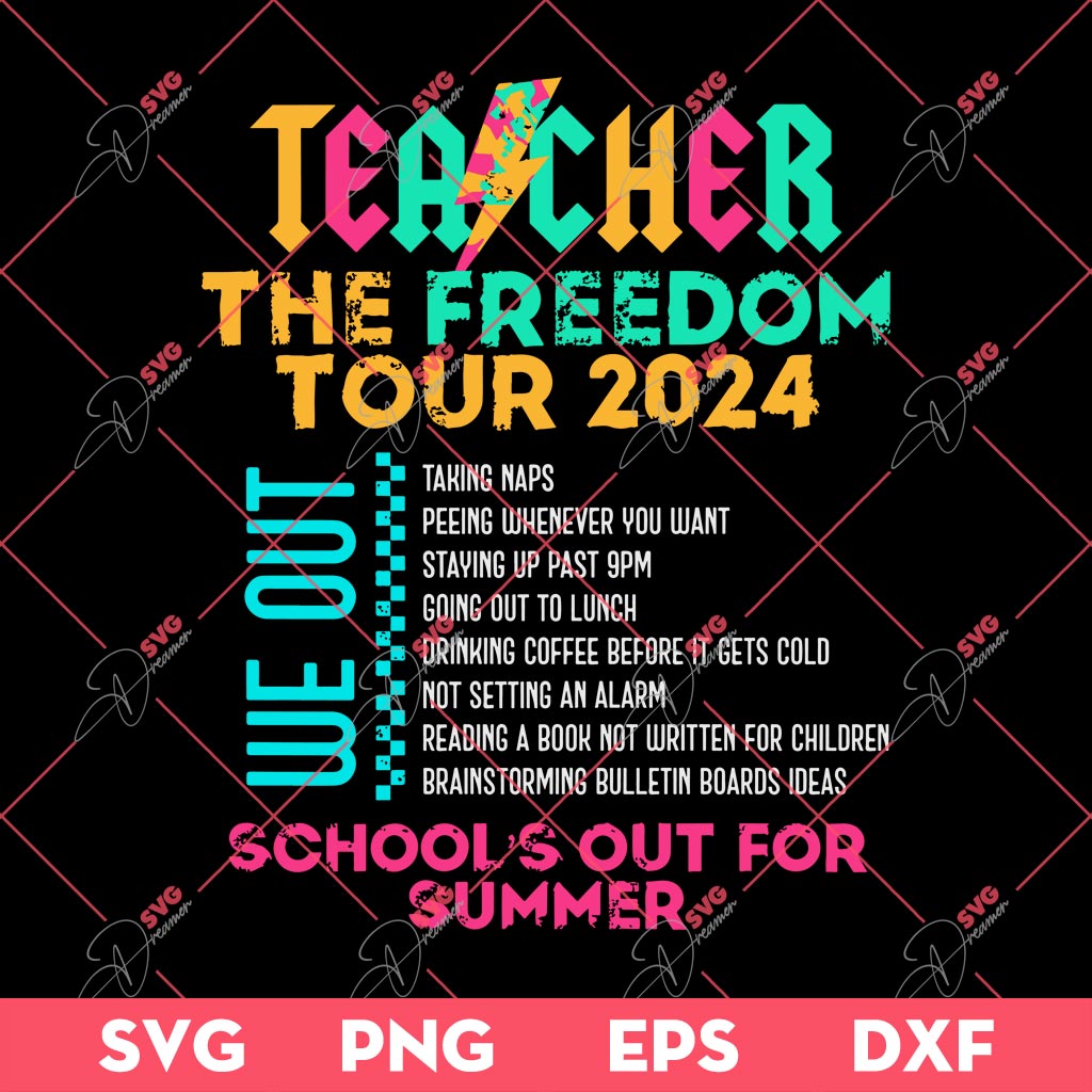 Teacher The Freedom Tour 2024 SVG PNG, School's Out Summer SVG PNG 1 Teacher The Freedom Tour 2024 SVG PNG, School's Out Summer SVG PNG