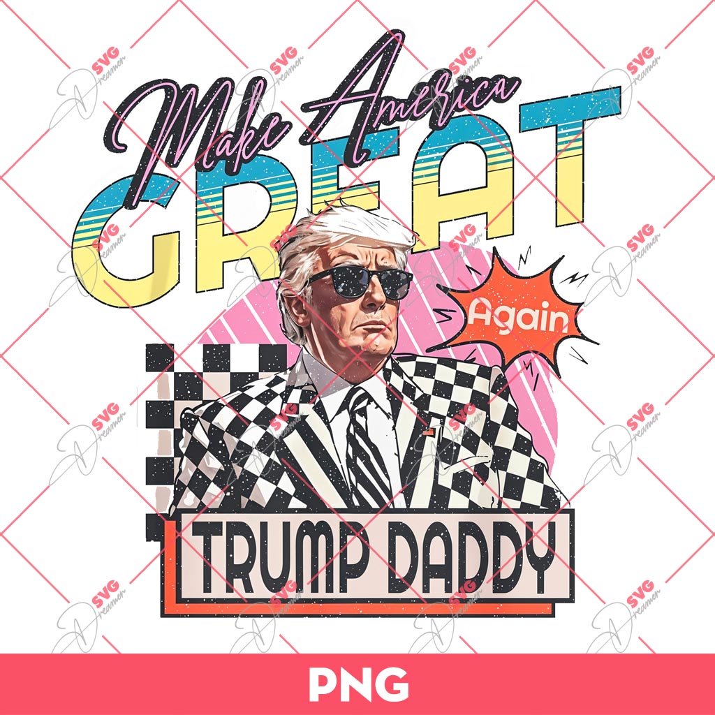 Bundle Daddy's Home Trump Make America Great PNG, Bundle Trump 2024 PNG 4 Bundle Daddy's Home Trump Make America Great PNG, Bundle Trump 2024 PNG