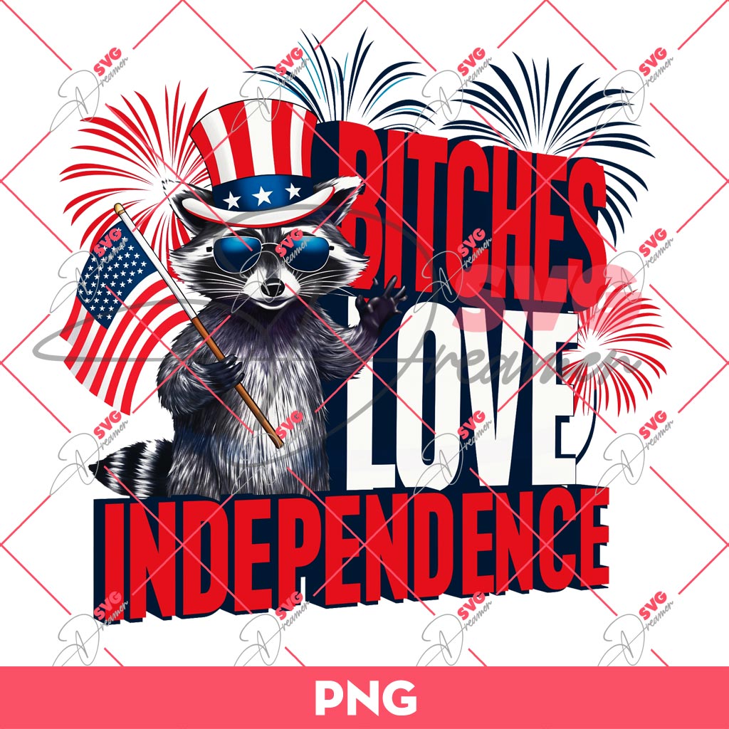 Bitches Love Independence Raccoon PNG, Bitches Raccoon Meme PNG, Funny Raccoon 04th Of July PNG 1 Bitches Love Independence Raccoon PNG, Bitches Raccoon Meme PNG, Funny Raccoon 04th Of July PNG