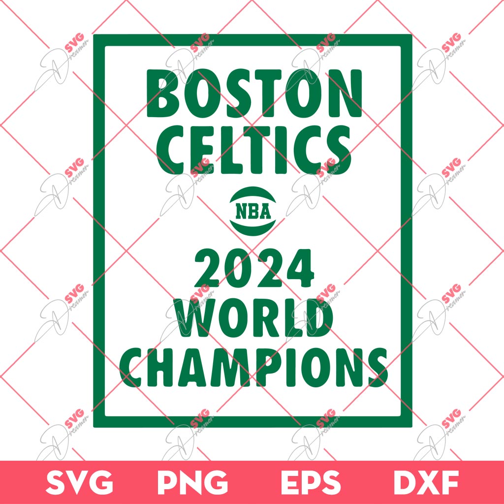Boston Celtics 2024 NBA World Champions SVG PNG EPS DXF 1 Boston Celtics 2024 NBA World Champions SVG PNG EPS DXF