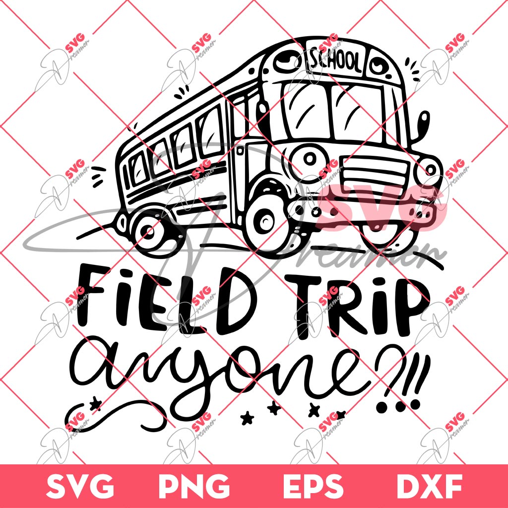 Field Trip Anyone SVG, School Bus SVG, Fisrt Day Of School SVG 1 Field Trip Anyone SVG, School Bus SVG, Fisrt Day Of School SVG