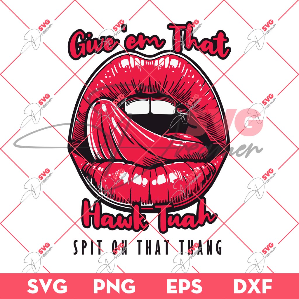 Give Em That Hawk Tuah Spit On That Thang SVG PNG, Hawk Tuah Lips SVG PNG 2 Give Em That Hawk Tuah Spit On That Thang SVG PNG, Hawk Tuah Lips SVG PNG