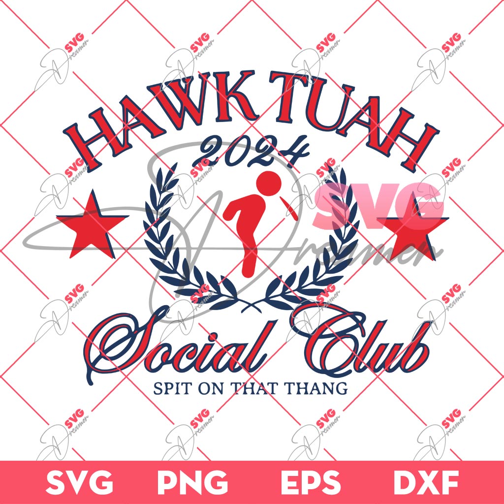 Hawk Tuah 2024 Social Club SVG PNG, Hawk Tuah Spit On That Thang SVG PNG 2 Hawk Tuah 2024 Social Club SVG PNG, Hawk Tuah Spit On That Thang SVG PNG