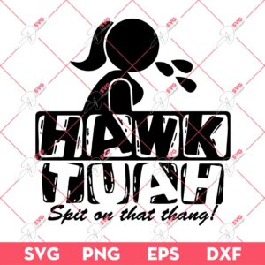 Hawk Tuah Spit On That Thang SVG PNG EPS DXF, Hawk Tuah SVG PNG EPS DXF