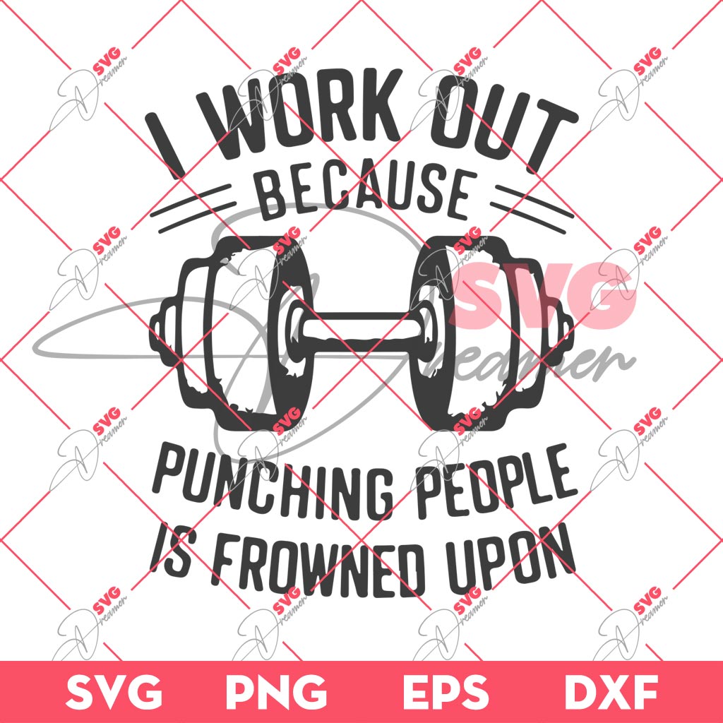 I Work Out Because Punching People Is Frowned Upon SVG, Funny Fitness Gym SVG PNG 1 I Work Out Because Punching People Is Frowned Upon SVG, Funny Fitness Gym SVG PNG