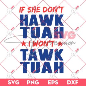 If She Dont Hawk Tuah SVG, Hawk Tuah 24 SVG