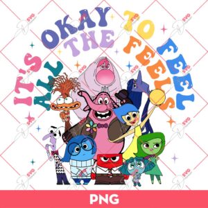 Inside Out Its OK To Feel All The Feels PNG, Inside Out 2 Characters PNG