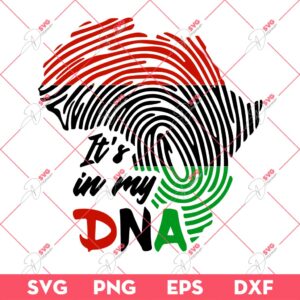 Its In My DNA Juneteenth SVG, Africa Fingerprint SVG PNG, Black Live Matter SVG PNG