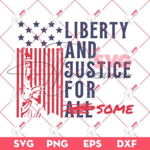 Liberty And Justice For Some Equal Rights Patriotic SVG PNG, Liberty And Justice SVG PNG