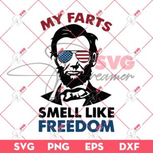 Lincoln My Farts Smell Like Freedom SVG PNG, Independence Day SVG PNG, 04th Of July SVG PNG