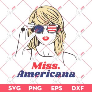 Taylor Swift Miss Americana SVG PNG, Swiftie 04th Of July SVG PNG, Taylor Independence Day PNG SVG