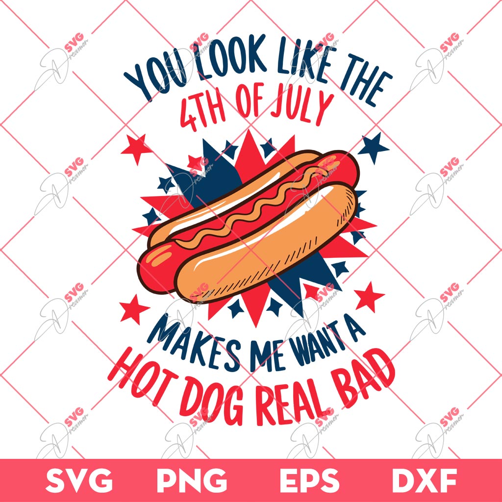 You Look Like The 4th Of July Makes Me Want A Hot Dog Real Bad SVG, Independence Day SVG PNG 1 You Look Like The 4th Of July Makes Me Want A Hot Dog Real Bad SVG, Independence Day SVG PNG