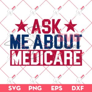 Ask Me About Medicare PNG SVG, We Finally Beat Medicare Joe Biden SVG PNG