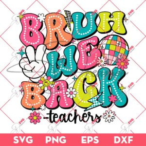 Bruh We Back Teachers SVG PNG, Back To School SVG, First Day Of School SVG