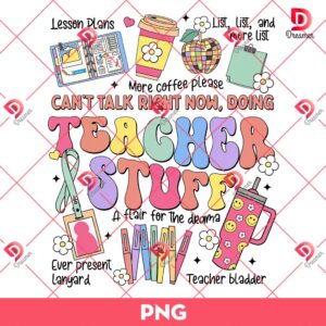Cant Talk Right Now Doing Teacher Stuff PNG, Teacher PNG, Back To School PNG