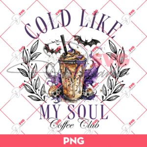 Cold Like My Soul Coffee Club PNG, Retro Witch Halloween PNG