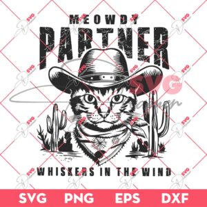 Cowboy Cat SVG, Meowdy Partner Whiskers In The Wind SVG, Cute Cat SVG