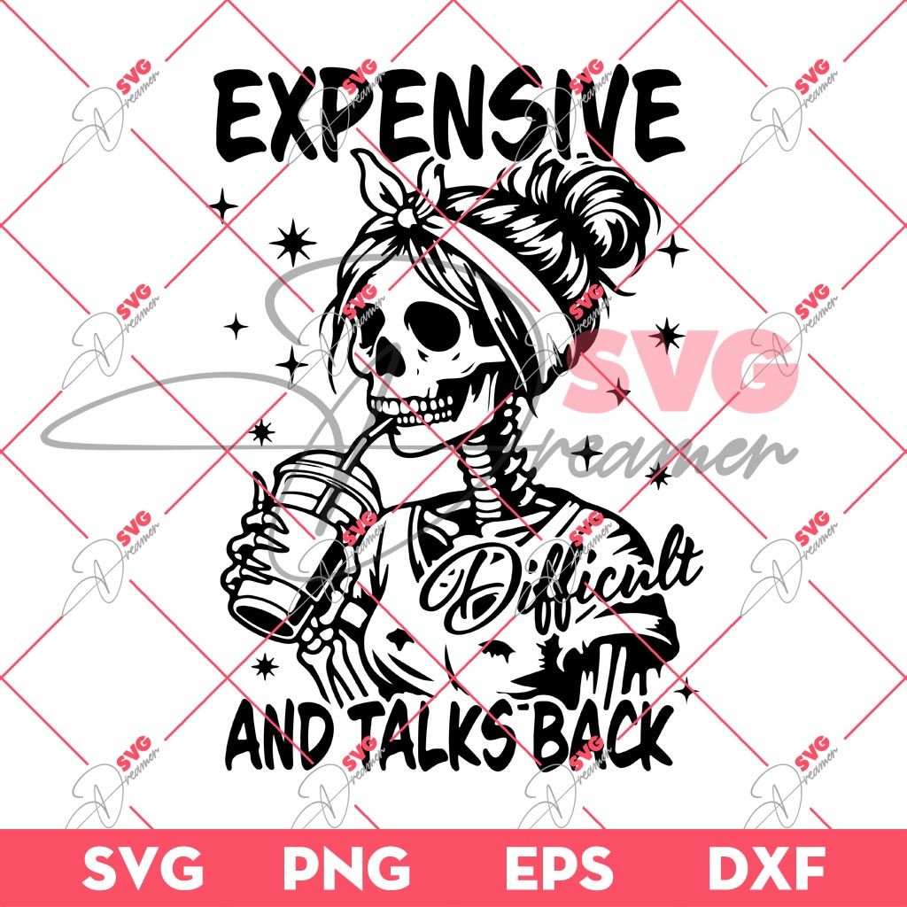 Expensive Difficult And Talks Back SVG, Mom Skeleton Coffee SVG 1 Expensive Difficult And Talks Back SVG, Mom Skeleton Coffee SVG